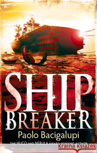 Ship Breaker: Number 1 in series Paolo Bacigalupi 9781907411106 ATOM