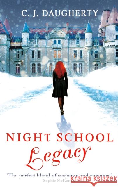 Night School: Legacy: Number 2 in series C. J. Daugherty 9781907411229 Little, Brown Book Group
