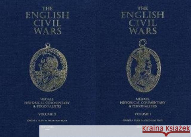 The English Civil Wars: Medals, Historical Commentary & Personalities J. Platt A. Platt  9781907427152 Spink & Son Ltd