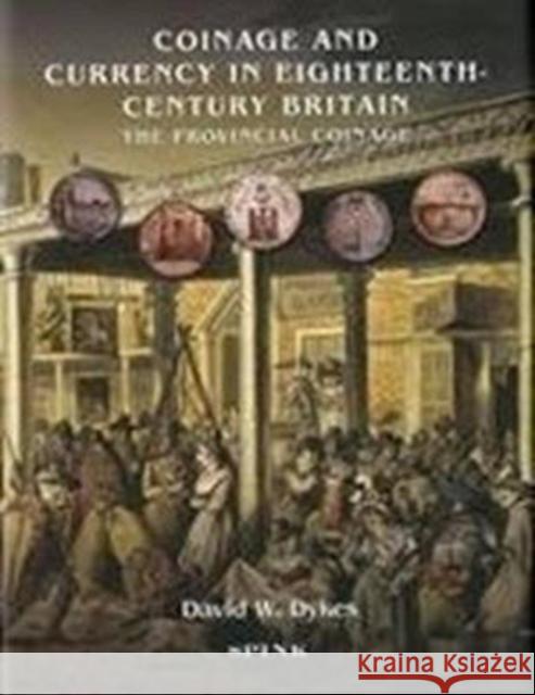 Coinage and Currency in Eighteenth Century Britain D. Dykes   9781907427169 Spink & Son Ltd