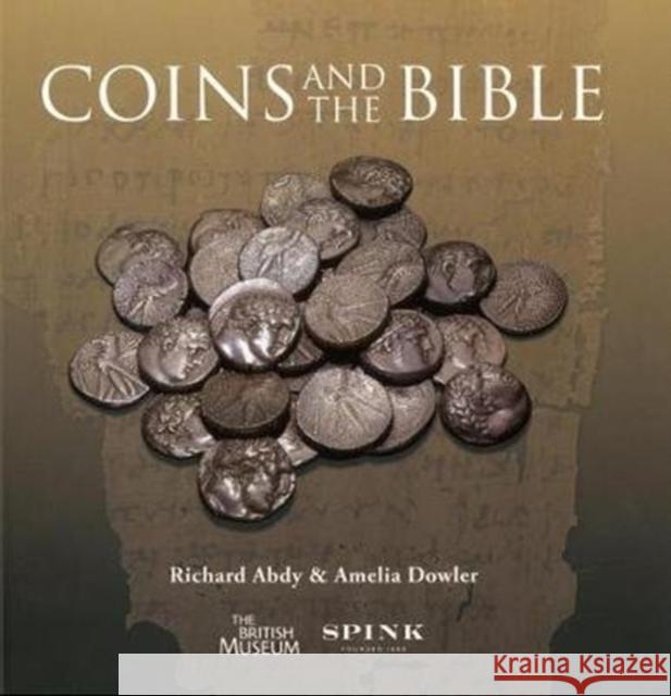 Coins and the Bible Richard Abdy Amelia Dowler  9781907427305 Spink & Son Ltd