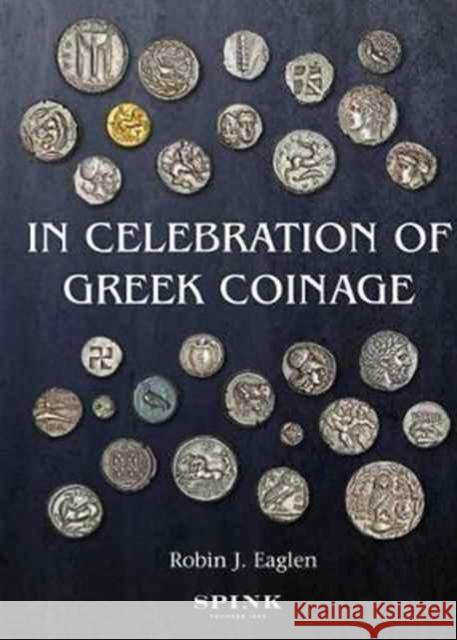 In Celebration of Greek Coinage Eaglen, Robin 9781907427770 