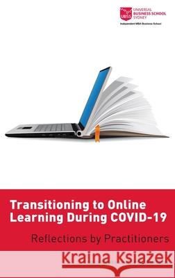 Transitioning to Online Learning During COVID-19: Reflections by Practitioners Angus Hooke, Greg Whateley 9781907453304 Smart Questions