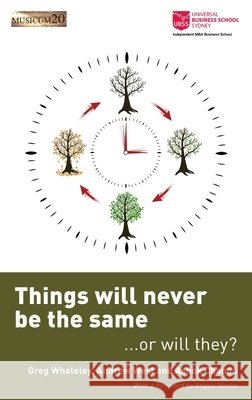Things will never be the same - or will they? Greg Whateley, Andrew West, Ashok Chanda 9781907453342