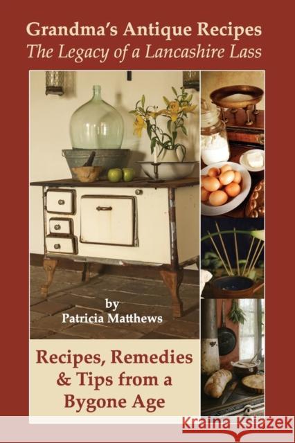 Grandma's Antique Recipes Patricia Matthews   9781907463822 Club Books