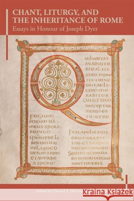 Chant, Liturgy, and the Inheritance of Rome: Essays in Honour of Joseph Dyer Dicenso, Daniel J.; Maloy, Rebecca 9781907497346 John Wiley & Sons
