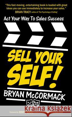 Sell Your Self: Sell Your Self McCormack, Bryan 9781907498053 Lean Marketing Press