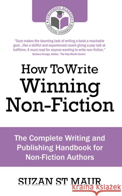 Write Winning Non-Fiction St Maur, Suzan 9781907498060 Publishing Academy
