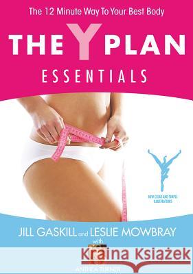 The Y Plan Essentials - The 12 Minute Way to Your Best Body Gaskill, Jill 9781907498862 Lifetime Books