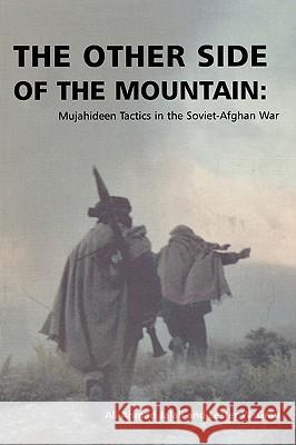 The Other Side of the Mountain: Mujahideen Tactics in the Soviet-Afghan War Jalali, Ali Ahmad 9781907521058