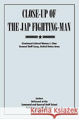 Close-Up of the Jap Fighting Man Warren J. Clear 9781907521164 WWW.Militarybookshop.Co.UK