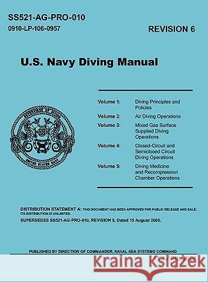 U.S. Navy Diving Manual (Revision 6, April 2008) Naval Sea Systems Command                U. S. Department of the Navy 9781907521201 WWW.Militarybookshop.Co.UK