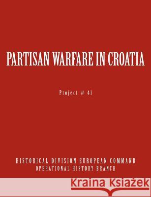Partisan Warfare in Croatia Karl Gaisser H. Heitman L. Schaefer 9781907521225 WWW.Militarybookshop.Co.UK
