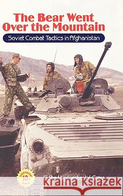 The Bear Went Over the Mountain: Soviet Combat Tactics in Afghanistan Grau, Lester W. 9781907521942