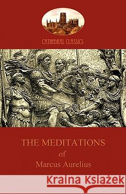 The Meditations of Marcus Aurelius (Aziloth Books) Aurelius, Marcus 9781907523502 Aziloth Books