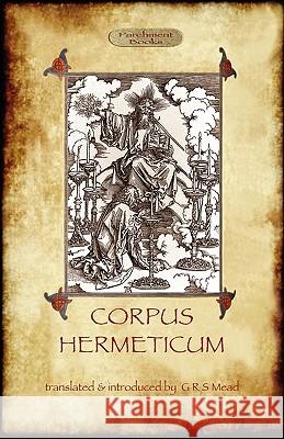 The Corpus Hermeticum George Herbert Mead 9781907523946