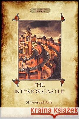 The Interior Castle, or the Mansions St. Teresa of Avila 9781907523977 Aziloth Books