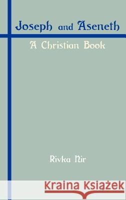 Joseph and Aseneth: A Christian Book Nir, Rivka 9781907534355