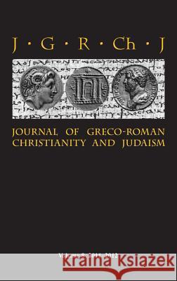 Journal of Greco-Roman Christianity and Judaism 8 (2011-2012) Stanley E. Porter, Matthew Brook O'Donnell, Wendy Porter 9781907534478 Sheffield Phoenix Press
