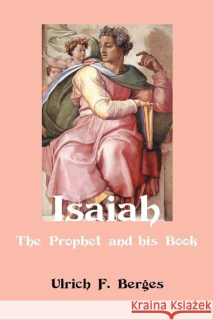 Isaiah: The Prophet and His Book Berges, Ulrich F. 9781907534577