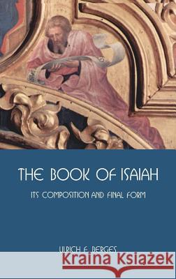 The Book of Isaiah: Its Composition and Final Form Berges, Ulrich F. 9781907534591