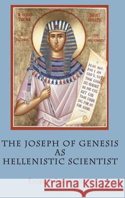 The Joseph of Genesis as Hellenistic Scientist Ljubica Jovanovic 9781907534690 Sheffield Phoenix Press Ltd