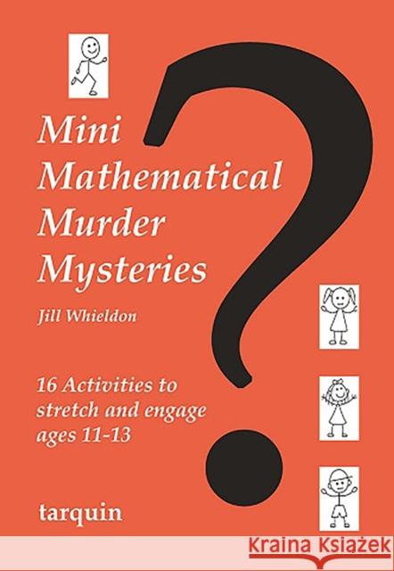 Mini Mathematical Murder Mysteries Jill Whieldon 9781907550102 Tarquin Publications