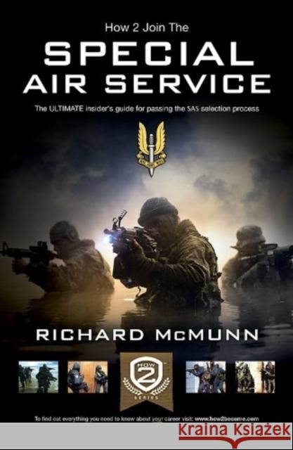 The Special Air Service: The Insider's Guide Richard McMunn 9781907558061 How2become Ltd