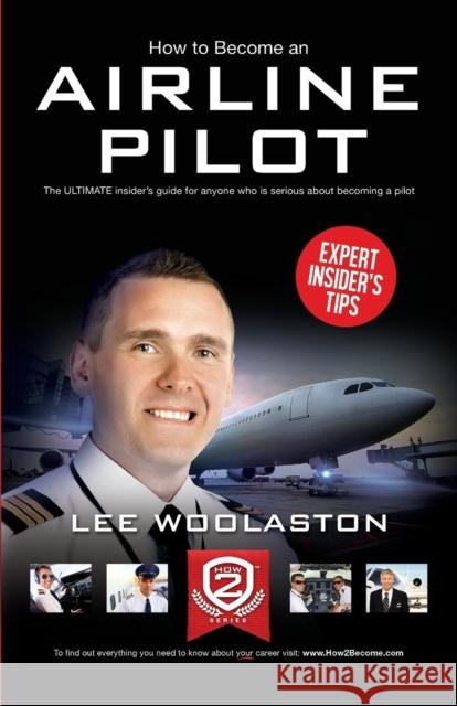 How To Become An Airline Pilot Woolaston, Lee 9781907558962 How2become Ltd