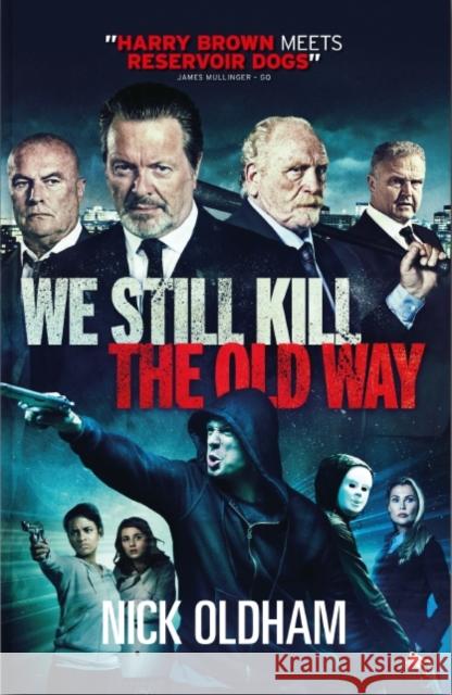 We Still Kill the Old Way Nick Oldham 9781907565847