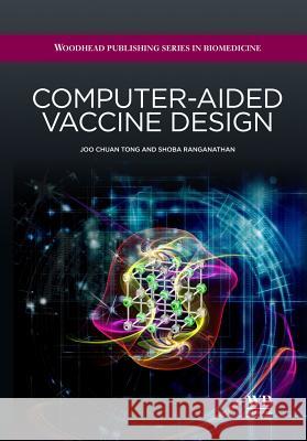 Computer-Aided Vaccine Design Tong Joo Chuan Shoba Ranganathan 9781907568411 Woodhead Publishing