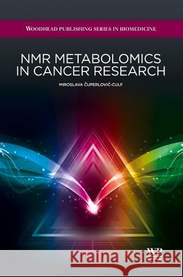 NMR Metabolomics in Cancer Research  9781907568848 Woodhead Publishing