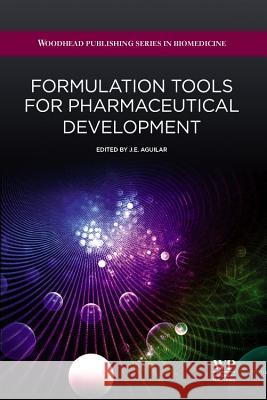 Formulation Tools for Pharmaceutical Development Johnny Edward Aguilar Diaz 9781907568992 Woodhead Publishing