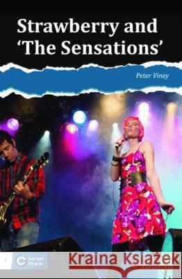 Garnet Oracle Readers: Strawberry and The Sensations - Level 2 Peter Viney   9781907575280 