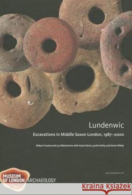 Lundenwic: Excavations in Middle Saxon London 1987-2000 Cowie, Robert 9781907586149 Museum of London Archaeological Service