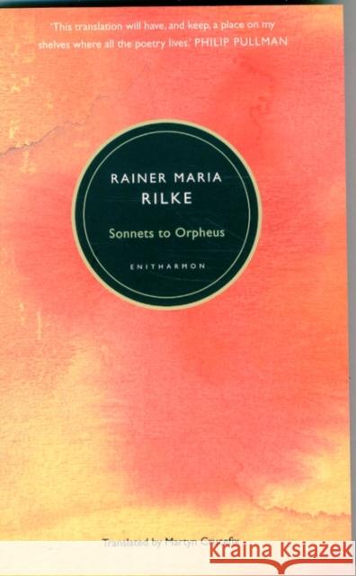 Sonnets to Orpheus Rainer Maria Rilke 9781907587221 Enitharmon Press