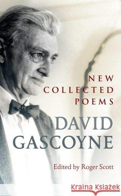 New Collected Poems David Gascoyne 9781907587375