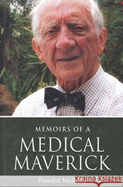 Memoirs of a Medical Meverick Mulcahy, Risteárd 9781907593079