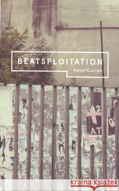 Beatsploitation Kevin Curran 9781907593741