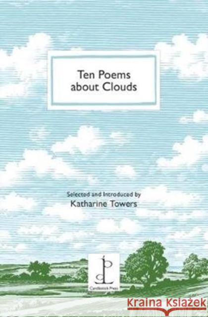 Ten Poems about Clouds  9781907598487 Candlestick Press