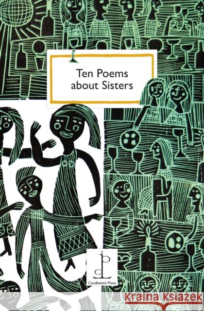 Ten Poems about Sisters  9781907598500 Candlestick Press