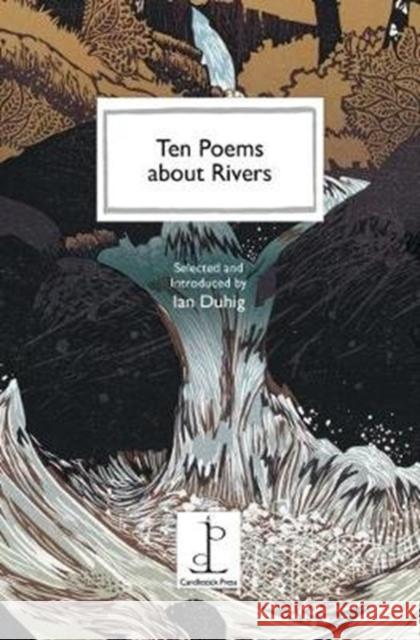 Ten Poems about Rivers  9781907598630 Candlestick Press