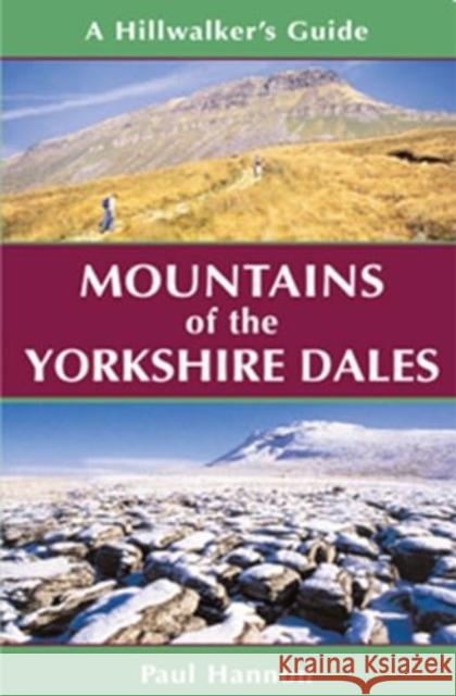 Mountains of the Yorkshire Dales: A Hillwalker's Guide Paul Hannon 9781907626487