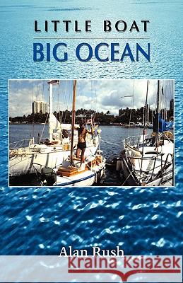 Little Boat Big Ocean Alan Rush 9781907652462 Grosvenor House Publishing Ltd