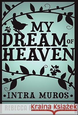 My Dream of Heaven Rebecca Rute 9781907661372 White Crow Books