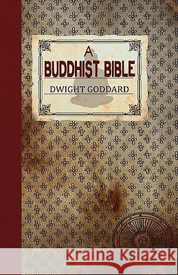 A Buddhist Bible Dwight Goddard 9781907661440