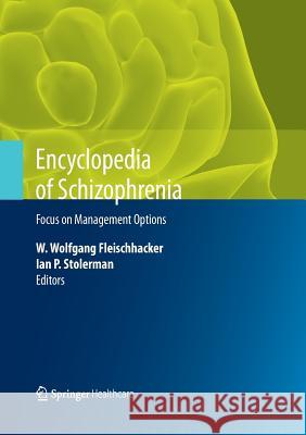 Encyclopedia of Schizophrenia: Focus on Management Options Fleischhacker, W. Wolfgang 9781907673177 Springer