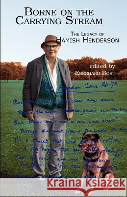 Borne on the Carrying Stream: The Legacy of Hamish Henderson Bort, Eberhard 9781907676017