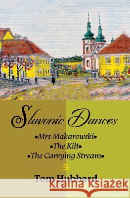 Slavonic Dances: Mrs Makarowski - The Kilt - The Carrying Stream  9781907676895 Grace Note Publications