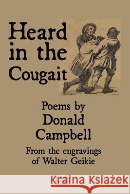 Heard in the cougait: Poems by Donald Campbell from the engravings of Walter Geikie Campbell, Donald 9781907676925 Grace Note